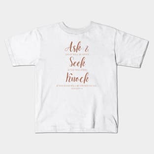 Ask Seek and Knock - Matthew 7:7 Bible Verse Kids T-Shirt